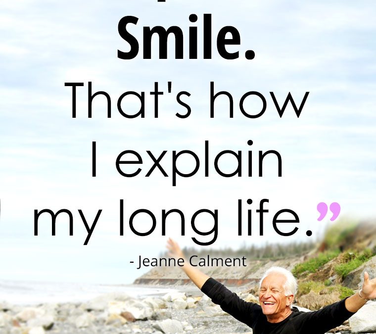 “Always Keep Your Smile. That’s how I explain my long life.”