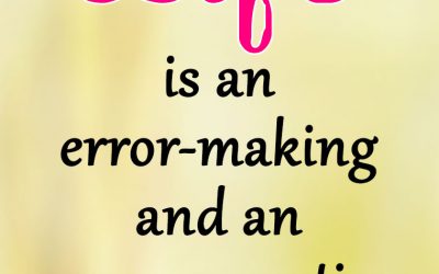 “LIFE is an error-making and an error-correcting process.”