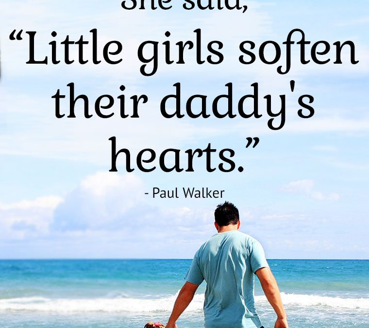 I think my mom put it best. She said, “Little girls soften their daddy’s hearts.”