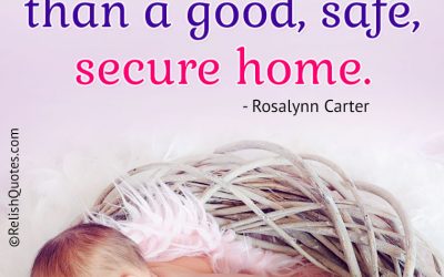 “There is nothing more important than a good, safe, secure home.”