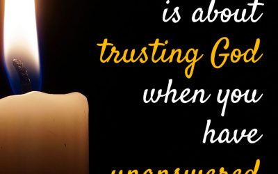 “Faith is about trusting God when you have unanswered questions.”