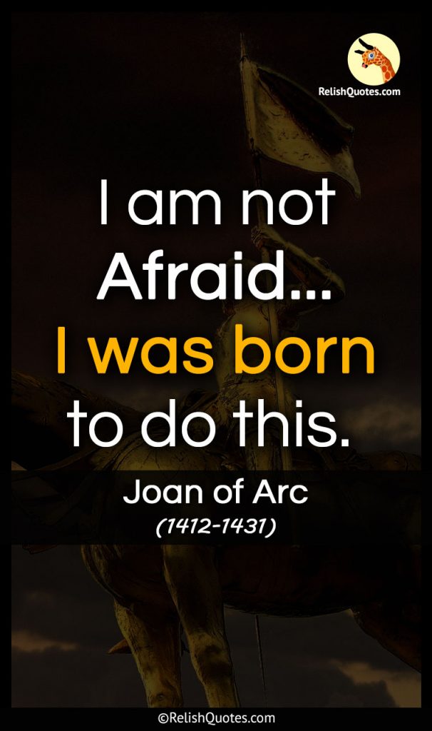 “I Am Not Afraid... I Was Born To Do This.”